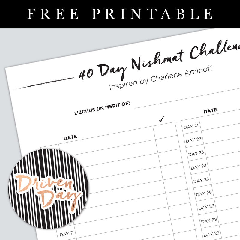 40 Day Nishmat Challenge Printable Driven Day 40 Day Nishmat Challenge Printable Driven Day